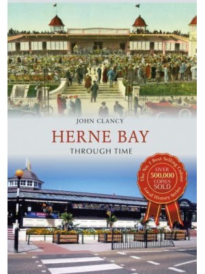 Herne Bay Through Time - Through Time