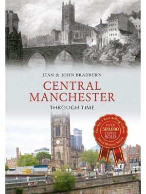 Central Manchester Through Time - Through Time