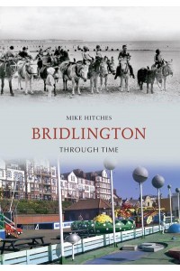 Bridlington Through Time - Through Time