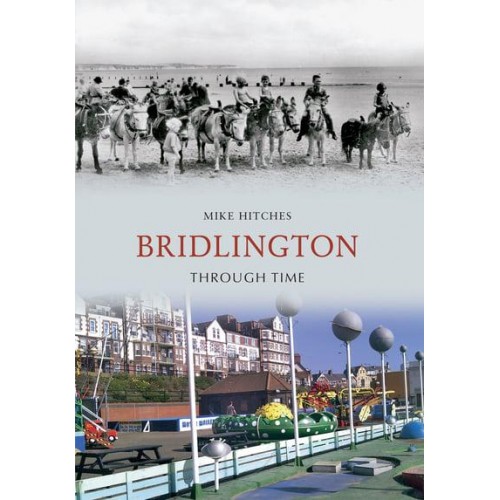 Bridlington Through Time - Through Time