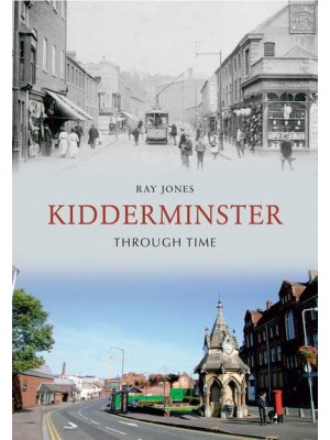 Kidderminster Through Time - Through Time