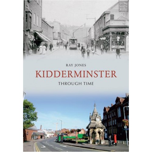 Kidderminster Through Time - Through Time