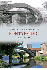 Pontypridd Through Time - Through Time