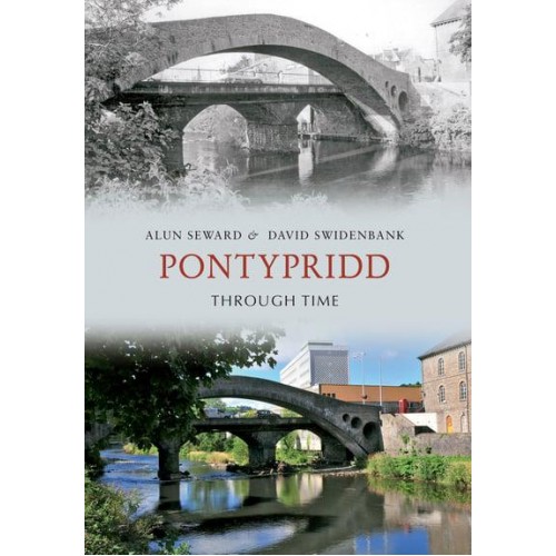 Pontypridd Through Time - Through Time