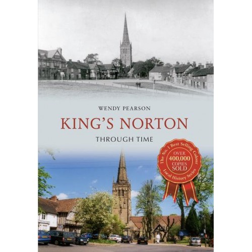 King's Norton Through Time - Through Time