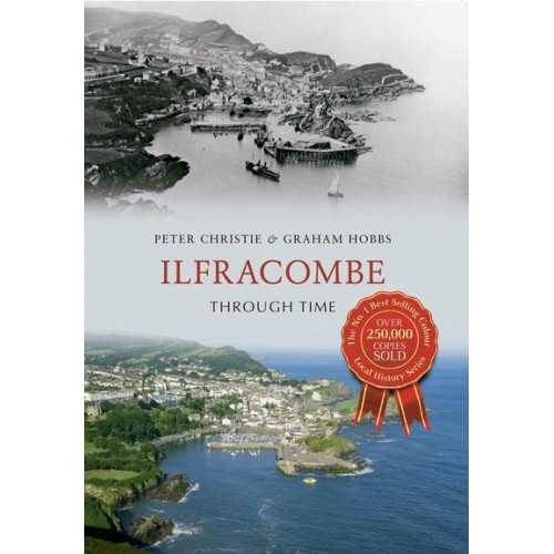 Ilfracombe Through Time - Through Time