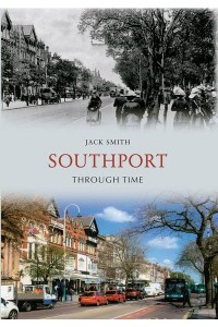 Southport Through Time - Through Time