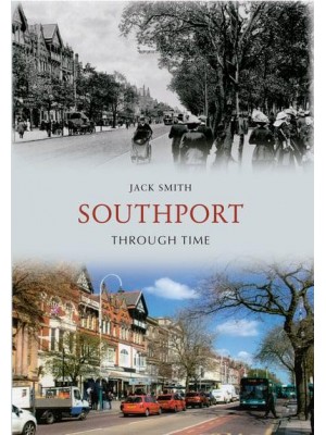 Southport Through Time - Through Time