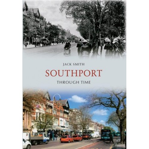 Southport Through Time - Through Time