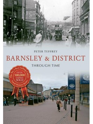 Barnsley & District Through Time - Through Time