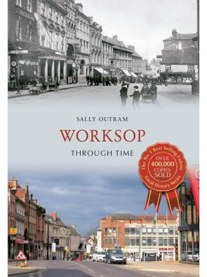 Worksop Through Time - Through Time
