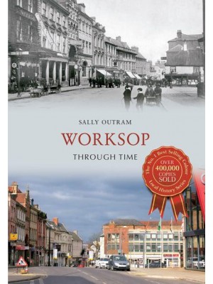 Worksop Through Time - Through Time