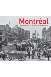 Montreal Then and Now¬ - Then and Now