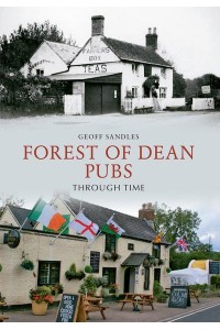 Forest of Dean Pubs Through Time - Through Time