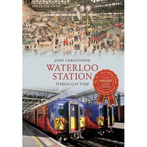 Waterloo Station Through Time - Through Time