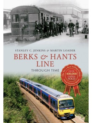 Berks & Hants Line Through Time - Through Time