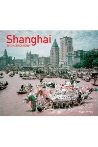 Shanghai - Then and Now