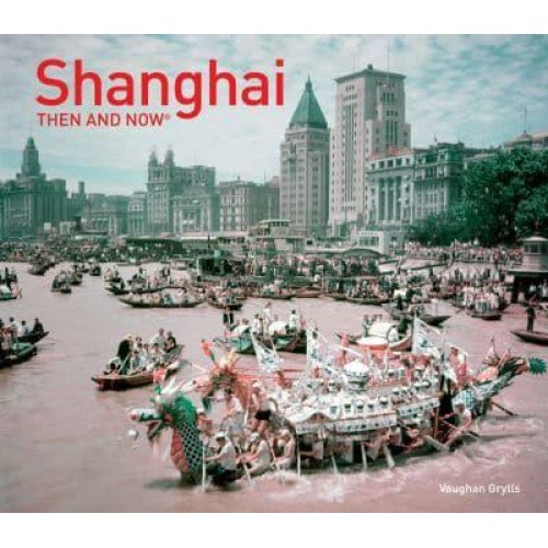 Shanghai - Then and Now