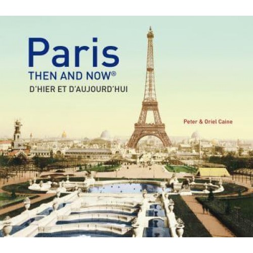 Paris Then and Now - Then and Now
