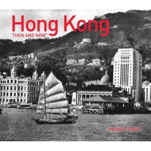 Hong Kong Then and Now - Then and Now