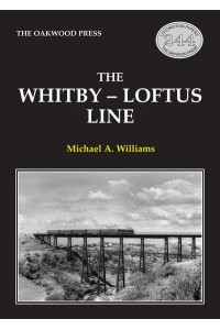 The Whitby-Loftus Line - Locomotion Papers
