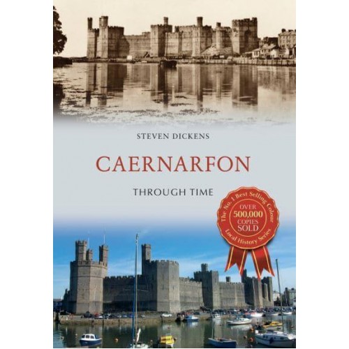 Caernarfon Through Time - Through Time