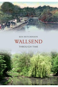 Wallsend Through Time - Through Time