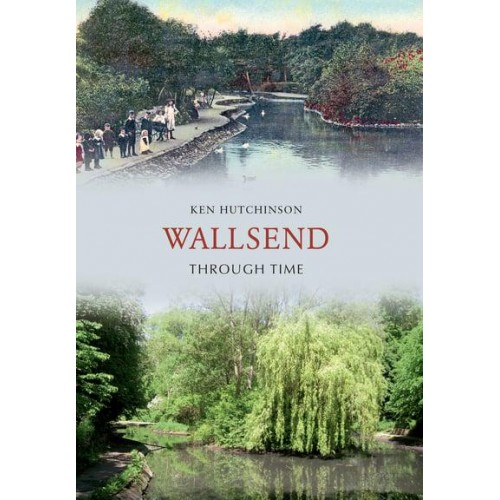 Wallsend Through Time - Through Time
