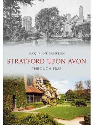 Stratford Upon Avon Through Time - Through Time