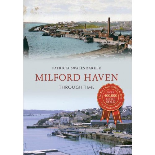 Milford Haven Through Time - Through Time