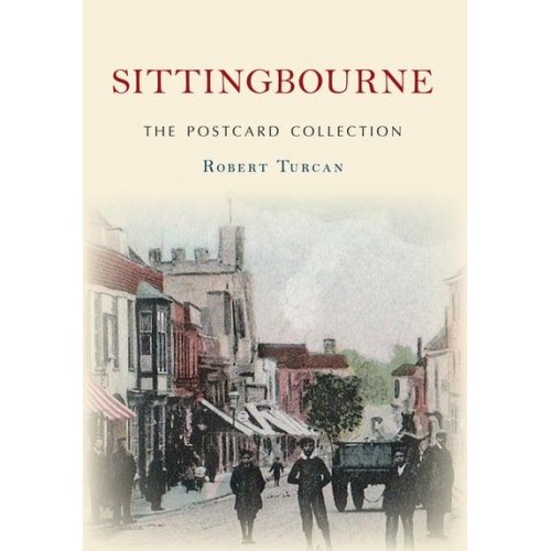 Sittingbourne - The Postcard Collection