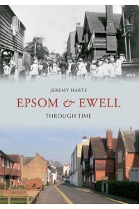 Epsom & Ewell Through Time - Through Time