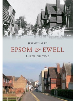 Epsom & Ewell Through Time - Through Time