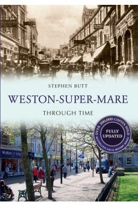 Weston-Super-Mare Through Time - Through Time Revised Edition