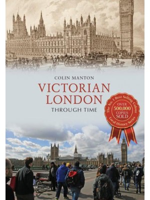 Victorian London Through Time - Through Time