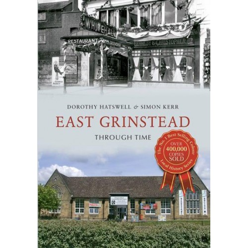 East Grinstead Through Time - Through Time