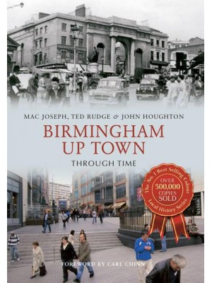 Birmingham Up Town Through Time - Through Time