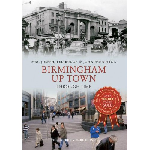 Birmingham Up Town Through Time - Through Time