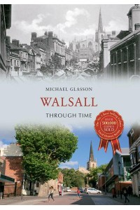 Walsall Through Time - Through Time