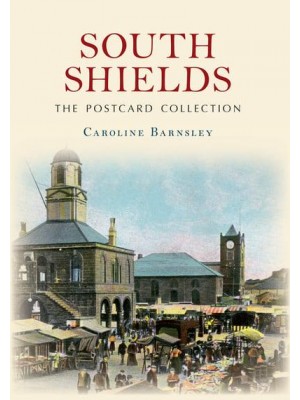 South Shields The Postcard Collection - The Postcard Collection