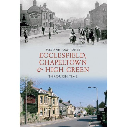 Ecclesfield, Chapeltown & High Green Through Time - Through Time