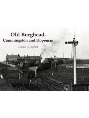 Old Burghead, Cummingston and Hopeman