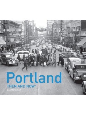 Portland Then and Now¬ - Then and Now