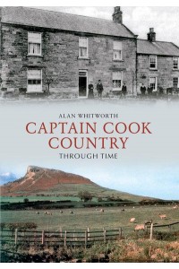 Captain Cook Country Through Time - Through Time