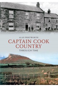 Captain Cook Country Through Time - Through Time