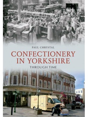 Confectionery in Yorkshire Through Time - Through Time
