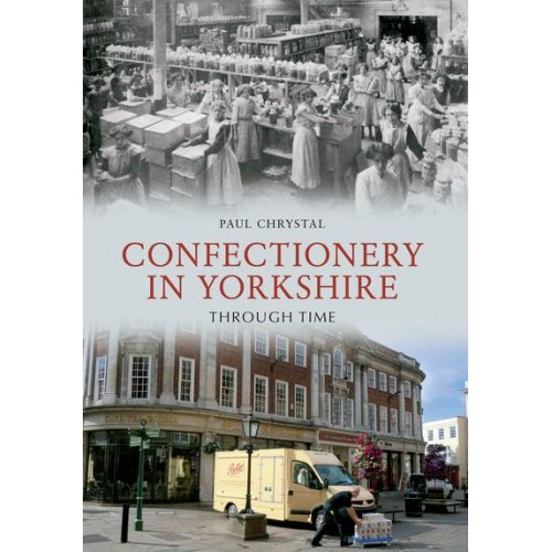 Confectionery in Yorkshire Through Time - Through Time