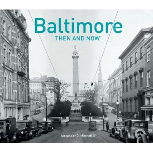 Baltimore Then and Now¬ - Then and Now