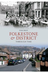 Folkestone & District Through Time - Through Time