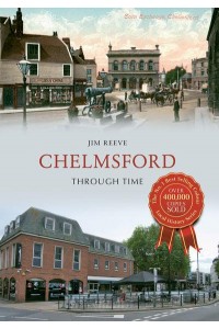 Chelmsford Through Time - Through Time